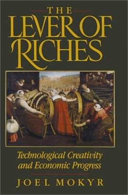 The Lever of Riches: Technological Creativity and Economic Progress (Paperback o