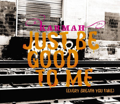 CD Maxi Single Karmah Just Be Good To Me (Every Breath You Take) TOP
