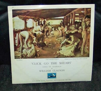 Click Go The Shears..Songs Of Australia by William Clauson  LP