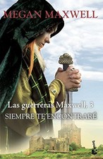 Siempre te encontraré: Las guerreras Maxwell 3 (Biblioteca ... by Maxwell, Megan