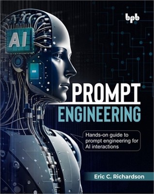 Prompt Engineering: Hands-on guide to prompt engineering for AI interactions (En
