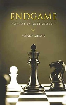 Endgame: Poetry of Retirement - Paperback, by Means Grady - Acceptable