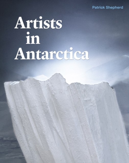 Artists in Antarctica (Hardback Book)