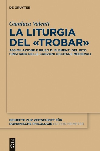 Thumbnail - Gianluca Valenti La Liturgia Del «trobar» (gebundene Ausgabe) (us