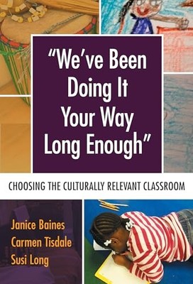 We've Been Doing It Your Way Long Enough: Choosing the Culturally Relevant Clas