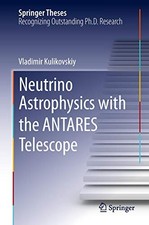 			Neutrino Astrophysics with the ANTARES Telescop. Kulikovskiy<|		