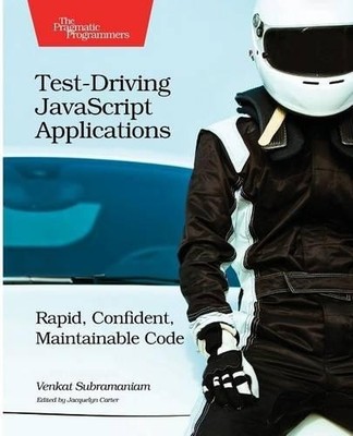 Venkat Subramaniam Test-Driving JavaScript Applications (Paperback) (UK IMPORT)