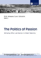 The Politics Of Passion | Reframing Affect And Emotion In Global Modernity