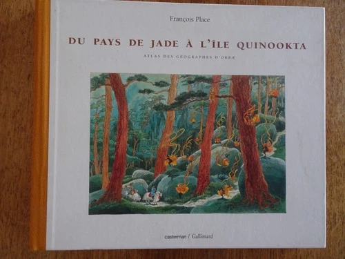 DU PAYS DE JADE À L'ÎLE QUINOOKTA, François Place, Casterman 1998