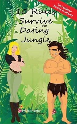 10 Rules to Survive the Dating Jungle (Paperback or Softback)