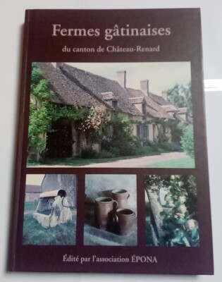Bauernhöfe Gâtinaises des Kantons Château-Renard - Association Epona