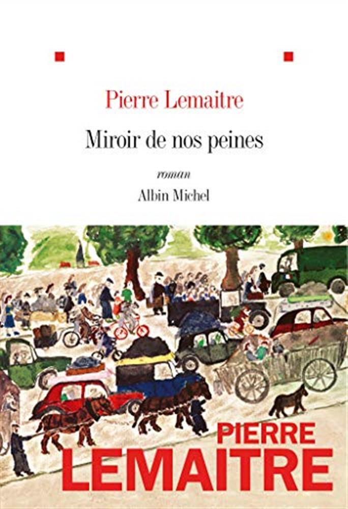 Miroir de nos peines: roman - Lemaitre Pierre