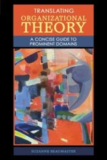 Translating Organizational Theory: A Concise Guide to Prominent Domains