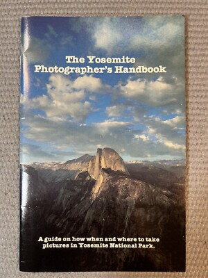 Yosemite Photographer's Handbook Guide on How When Where to take Pictures
