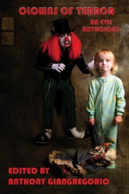 Giangregorio - Clowns of Terror  An Evil Anthology - New paperback or  - X555z