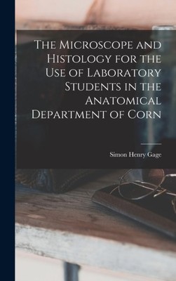 Gage - Microscope and Histology for the use of Laboratory Students in  - X555z