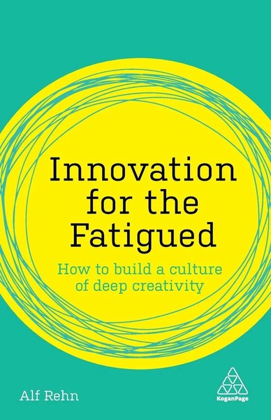 Alf Rehn | Innovation For The Fatigued | Taschenbuch | Englisch (2019)-image