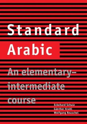 Standard Arabic | Eckehard Schulz (u. a.) | An Elementary-Intermediate Course