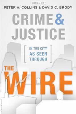 Crime and Justice in the City as Seen through The Wire by Collins, Peter A.