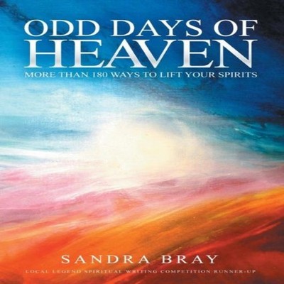 Odd Days of Heaven More than 180 ways to lift your spirits Sandra
