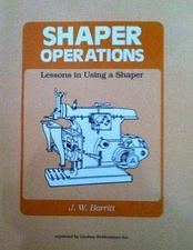 SHAPER OPERATIONS By J. W Barritt **Mint Condition**