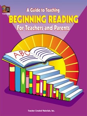 A Guide to Teaching Beginning Reading for Teachers and Parents