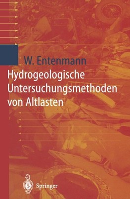 Hydrogeologische Untersuchungsmethoden von Altlasten Winfried Entenmann