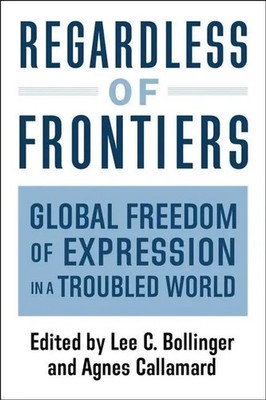 Regardless of Frontiers | Global Freedom of Expression in a Troubled World