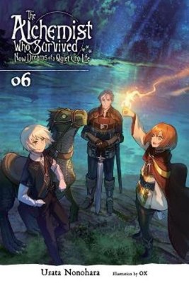 Usata Nonohara  The Alchemist Who Survived Now Dreams of a Quiet Cit (Paperback)