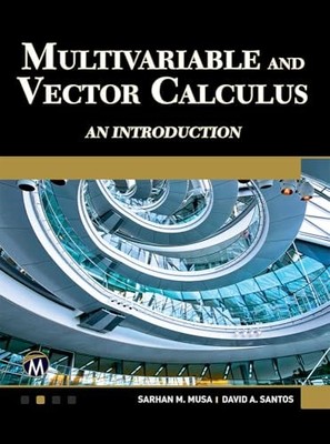 Multivariable and Vector Calculus: An Introduction by David A. Santos NEW