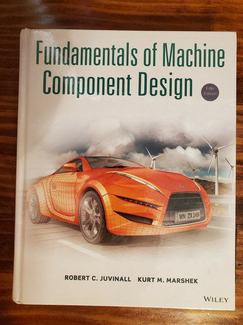 Fundamentals Of Machine Component Design By Kurt M Marshek And Robert 