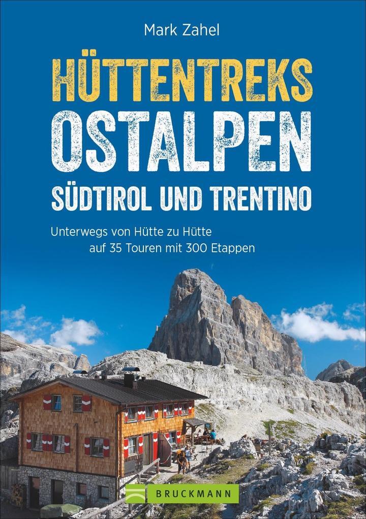 Hüttentreks Ostalpen - Südtirol Und Trentino | Mark Zahel | Deutsch