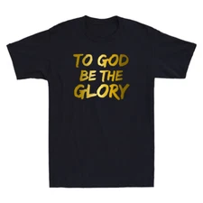 To God be the Glory Funny Christian Bible Verse Quote Golden Print Men's T-Shirt