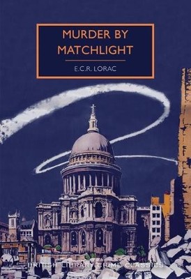 Murder by Matchlight (British Library Crime Classic by E. C. R. Lorac 0712352228