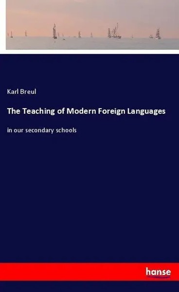 Karl Breul | The Teaching Of Modern Foreign Languages | Taschenbuch | Englisch-image