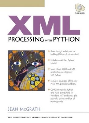 XML Processing with Python (with CD-ROM) By Sean McGrath