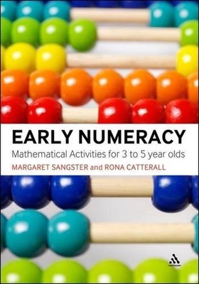 Early Numeracy: Mathematical activities for 3 to 5 year olds by Margaret Sangste