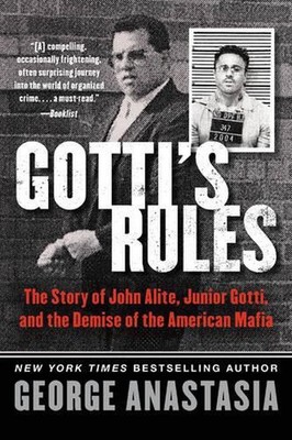 Gotti's Rules: The Story of John Alite, Junior Gotti, and the Demise of the Amer