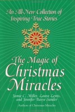 The Magic of Christmas Miracles: A Perfect Holiday and Christmas Read, Miller, J
