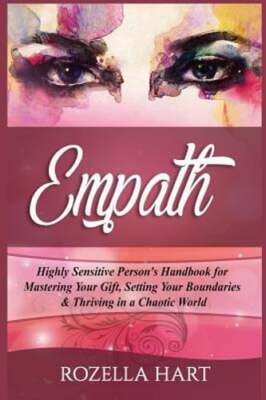 Empath: Highly Sensitive Person's Handbook for Mastering Your Gift, Setting Your
