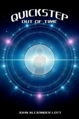 Quickstep: Out of Time by Lott, John Alexander