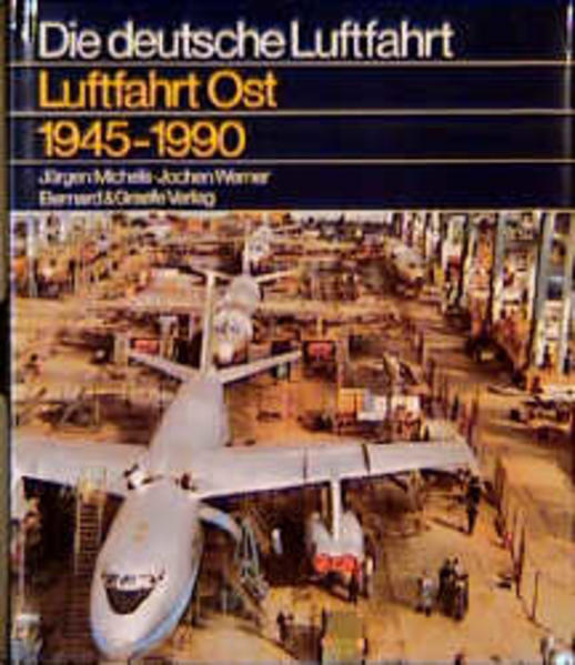 Thumbnail - Luftfahrt Ost 1945 - 1990 | Jürgen Michels, Jochen Werner | 1994 |