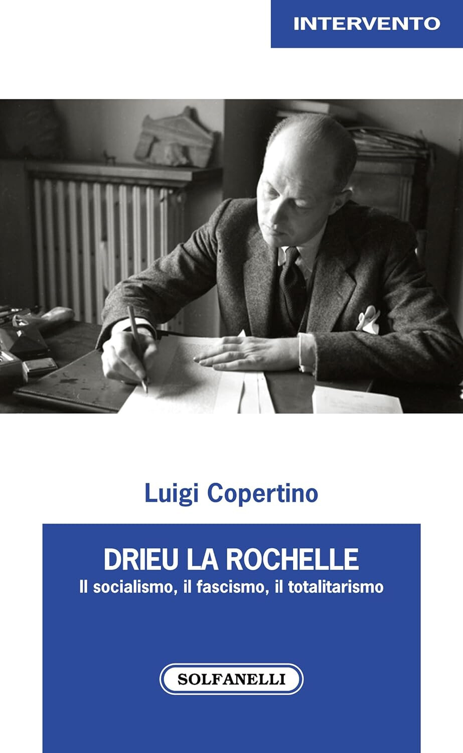 Libri Luigi Copertino - Drieu La Rochelle. Il Socialismo, Il Fascismo, Il Totali