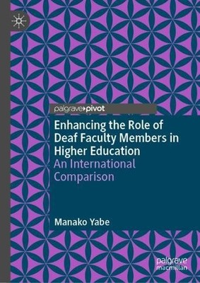 Enhancing the Role of Deaf Faculty Members in Higher Education - 9783031545764