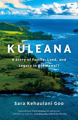 Kuleana: A Story of Family, Land, and Legacy in Old Hawai'i - hardcover Goo,...
