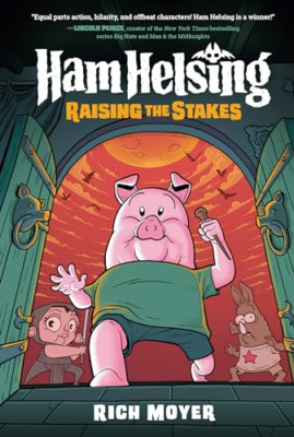 Ham Helsing #3: Raising the Stakes: (A Graphic Novel) ( - Hardback NEW Moyer, Ri