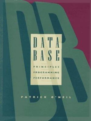 Database: Principles Programming Performance by O'Neil, Patrick