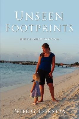 Unseen Footprints by Peter G. Feenstra [Paperback]