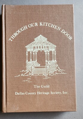 Vintage Texas Cookbook Through Our Kitchen Door Dallas County Heritage 1979
