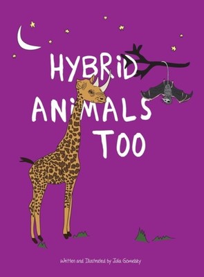 Gomelsky - Hybrid Animals Too  A collection of special animals that ha - X555z